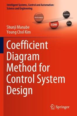 Coefficient Diagram Method for Control System Design 2021 ed.
