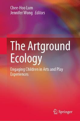 Artground Ecology: Engaging Children in Arts and Play Experiences