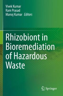 Rhizobiont in Bioremediation of Hazardous Waste 2021 ed.
