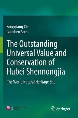 outstanding universal value and conservation of Hubei Shennongjia: The World Natural Heritage Site 2021 ed.