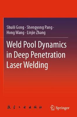 Weld Pool Dynamics in Deep Penetration Laser Welding 2021 ed.