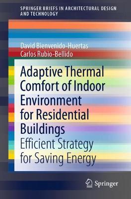 Adaptive Thermal Comfort of Indoor Environment for Residential Buildings: Efficient Strategy for Saving Energy 1st ed. 2021