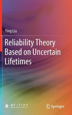 Reliability Theory Based on Uncertain Lifetimes