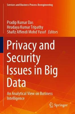 Privacy and Security Issues in Big Data: An Analytical View on Business Intelligence 2021 ed.