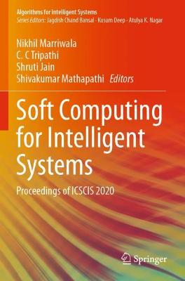 Soft Computing for Intelligent Systems: Proceedings of ICSCIS 2020 2021 ed.