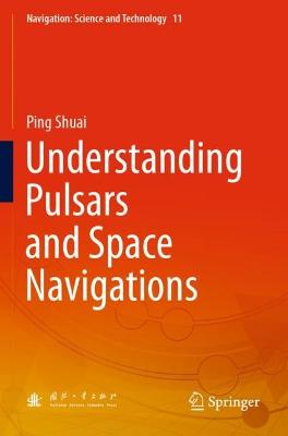 Understanding Pulsars and Space Navigations 2021 ed.