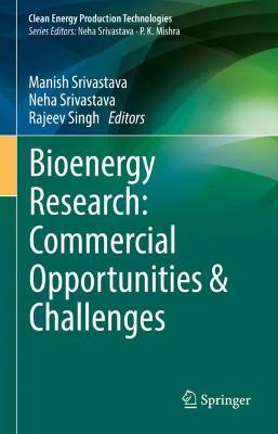 Bioenergy Research: Commercial Opportunities & Challenges 2021 ed.