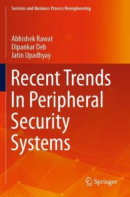 Recent Trends In Peripheral Security Systems 2021 ed.
