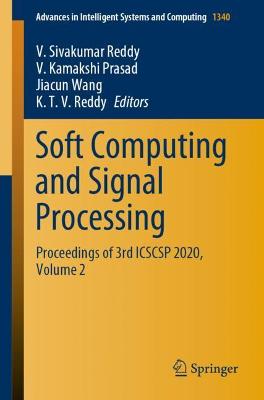 Soft Computing and Signal Processing: Proceedings of 3rd ICSCSP 2020, Volume 2 2022 ed.