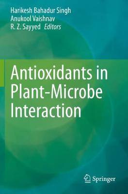 Antioxidants in Plant-Microbe Interaction 2021 ed.