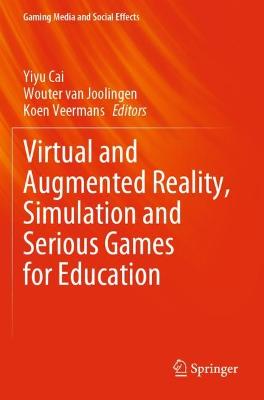 Virtual and Augmented Reality, Simulation and Serious Games for Education 2021 ed.
