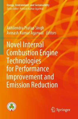 Novel Internal Combustion Engine Technologies for Performance Improvement  and Emission Reduction 2021 ed.