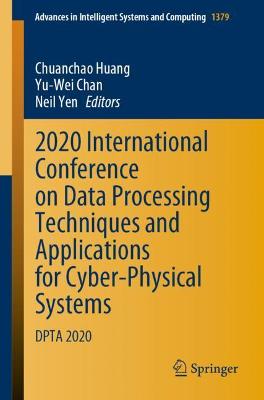 2020 International Conference on Data Processing Techniques and Applications  for Cyber-Physical Systems: DPTA 2020 1st ed. 2021