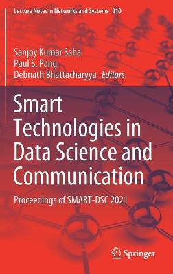 Smart Technologies in Data Science and Communication: Proceedings of SMART-DSC 2021