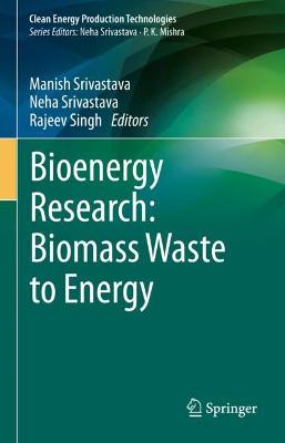 Bioenergy Research: Biomass Waste to Energy 2021 ed.