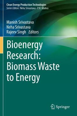 Bioenergy Research: Biomass Waste to Energy 2021 ed.