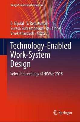 Technology-Enabled Work-System Design: Select Proceedings of HWWE 2018
