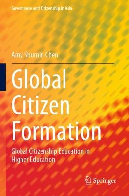 Global Citizen Formation: Global Citizenship Education in Higher Education 2021 ed.