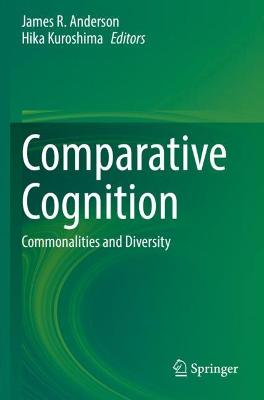 Comparative Cognition: Commonalities and Diversity 2021 ed.