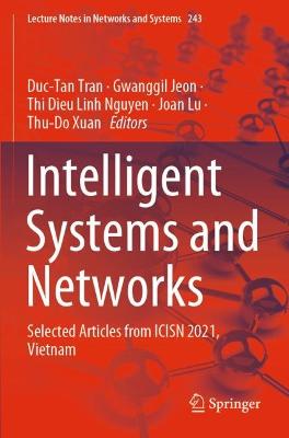 Intelligent Systems and Networks: Selected Articles from ICISN 2021, Vietnam 2021 ed.