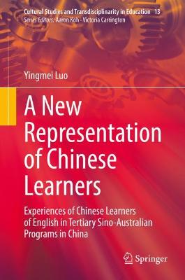 New Representation of Chinese Learners: Experiences of Chinese Learners of English in Tertiary Sino-Australian Programs in China
