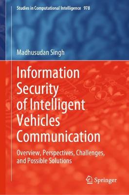 Information Security of Intelligent Vehicles Communication: Overview, Perspectives, Challenges,  and Possible Solutions