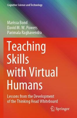 Teaching Skills with Virtual Humans: Lessons from the Development of the Thinking Head Whiteboard 2021 ed.