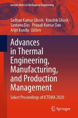 Advances in Thermal Engineering, Manufacturing, and Production Management: Select Proceedings of ICTEMA 2020 1st ed. 2021