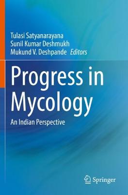 Progress in Mycology: An Indian Perspective 2021 ed.