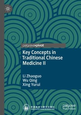 Key Concepts in Traditional Chinese Medicine II 2021 ed.