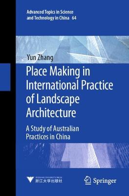 Place Making in International Practice of Landscape Architecture: A Study of Australian Practices in China 2021 ed.