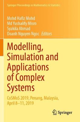 Modelling, Simulation and Applications of Complex Systems: CoSMoS 2019, Penang, Malaysia, April 8-11, 2019 2021 ed.