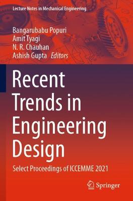 Recent Trends in Engineering Design: Select Proceedings of ICCEMME 2021 2022 ed.