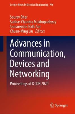 Advances in Communication, Devices and Networking: Proceedings of ICCDN 2020 2021 ed.