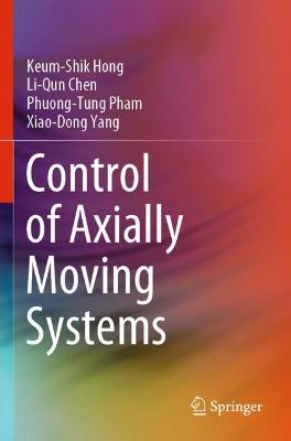 Control of Axially Moving Systems 2022 ed.