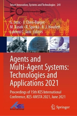 Agents and Multi-Agent Systems: Technologies and Applications 2021: Proceedings of 15th KES International Conference, KES-AMSTA 2021, June 2021