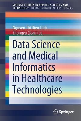 Data Science and Medical Informatics in Healthcare Technologies 1st ed. 2021