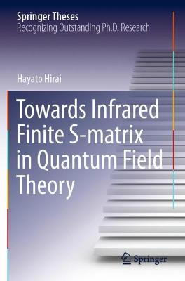 Towards Infrared Finite S-matrix in Quantum Field Theory 2021 ed.