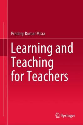 Learning and Teaching for Teachers 2021 ed.