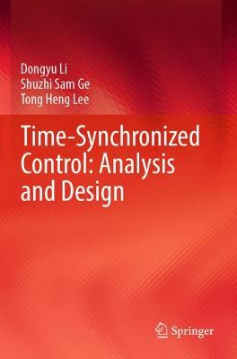 Time-Synchronized Control: Analysis and Design 2022 ed.