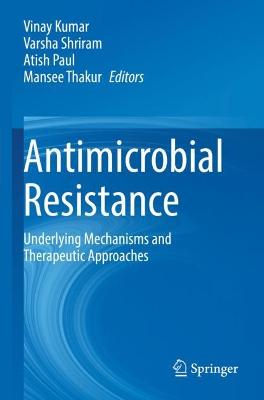Antimicrobial Resistance: Underlying Mechanisms and Therapeutic Approaches 2022 ed.