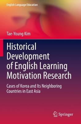 Historical Development of English Learning Motivation Research: Cases of Korea and Its Neighboring Countries in East Asia 2021 ed.