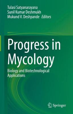 Progress in Mycology: Biology and Biotechnological Applications