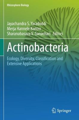 Actinobacteria: Ecology, Diversity, Classification and Extensive Applications 2021 ed.