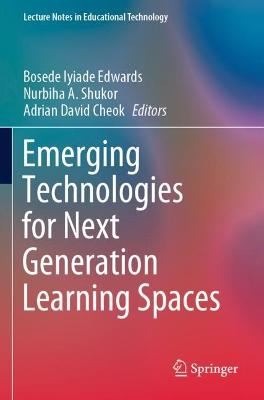 Emerging Technologies for Next Generation Learning Spaces 2021 ed.