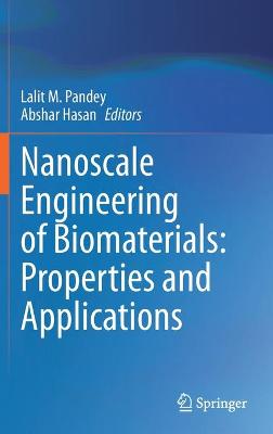 Nanoscale Engineering of Biomaterials: Properties and Applications 2021 ed.