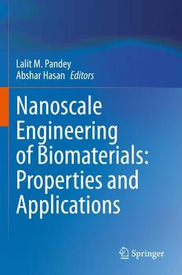 Nanoscale Engineering of Biomaterials: Properties and Applications 2022 ed.
