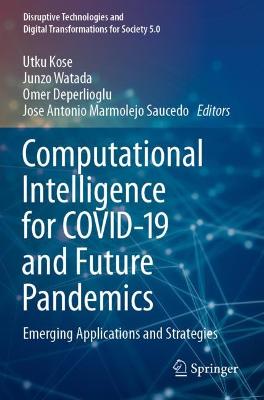 Computational Intelligence for COVID-19 and Future Pandemics: Emerging Applications and Strategies 2022 ed.