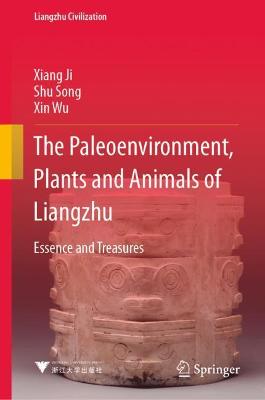 Paleoenvironment, Plants and Animals of Liangzhu: Essence and Treasures