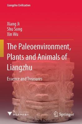Paleoenvironment, Plants and Animals of Liangzhu: Essence and Treasures 2021 ed.